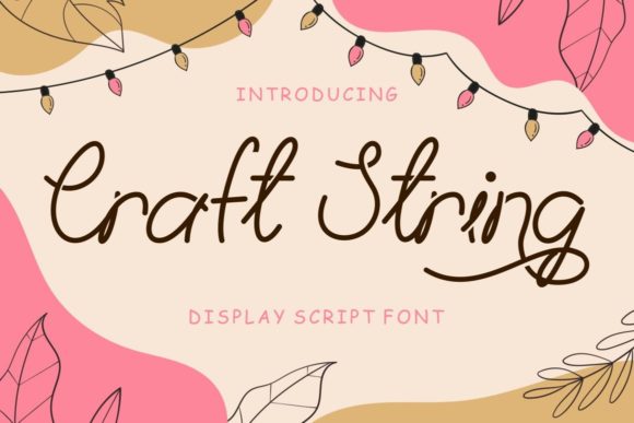 Craft String: A Designer’s Take on Script Fonts for Brand Identity